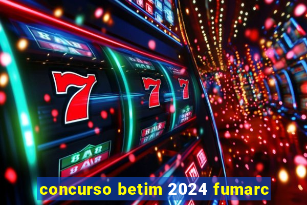 concurso betim 2024 fumarc